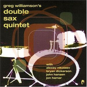 Greg Williamson - Double Sax Quintet  CD